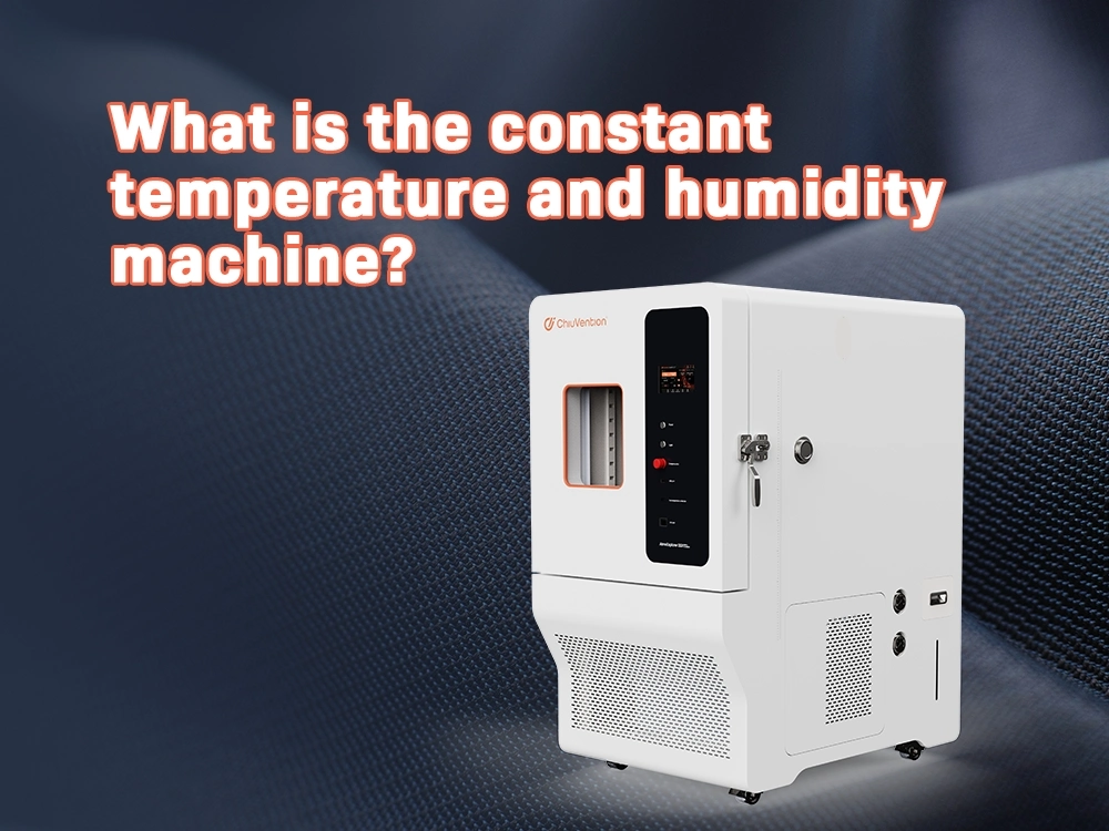 What Is The Constant Temperature And Humidity Machine