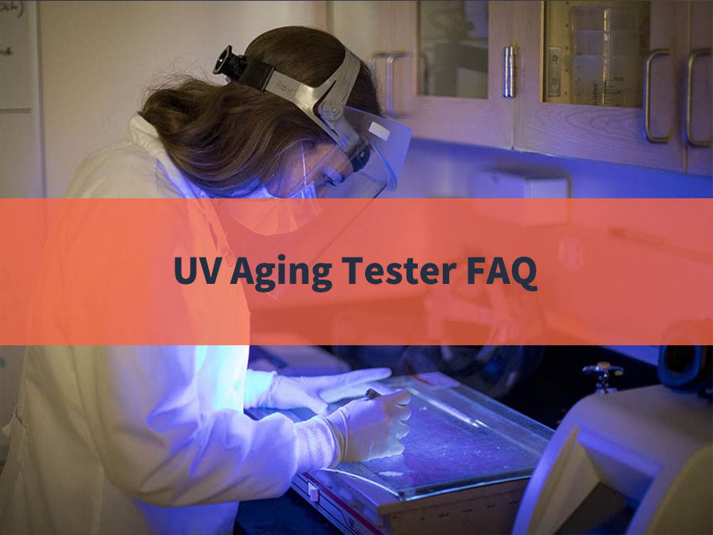 UV Aging Tester FAQ